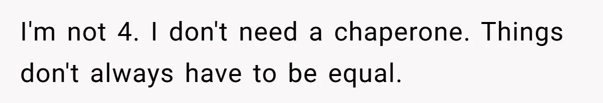 Husband Claims Preventative UTI Care Is A Me Problem That Should Not Disrupt His Sleep I'm not 4. I don't need a chaperone. Things don't always have to be equal.