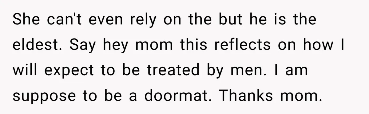 She Finally Made the Spare Room Feel Like Home, Then Her Family Asked Her to Give It Up She can't even rely on the but he is the eldest. Say hey mom this reflects on how I will expect to be treated by men. I am suppose to...
