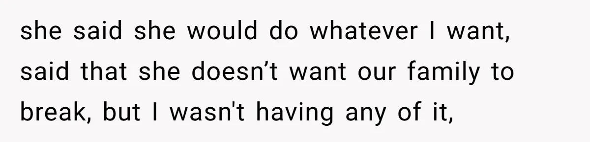 Husband Wants A Divorce After Wife Becomes Abusive And Cheats, She Begs For Another Chance she said she would do whatever I want, said that she doesn’t want our family to break, but I wasn't having any of it,