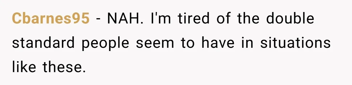 26 Year Old Who Got A Vasectomy Faces An Unexpected Pregnancy With His Girlfriend Cbarnes95 − NAH. I'm tired of the double standard people seem to have in situations like these.