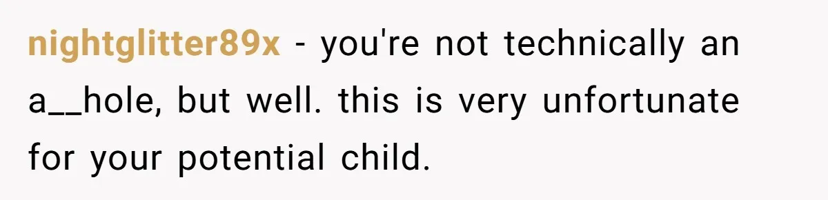 26 Year Old Who Got A Vasectomy Faces An Unexpected Pregnancy With His Girlfriend nightglitter89x − you're not technically an a__hole, but well. this is very unfortunate for your potential child.