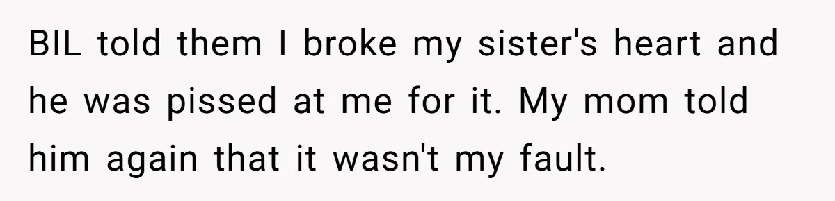Woman Refuses To Delay Hysterectomy To Be Surrogate For Sister, Is She Wrong For Saying No? BIL told them I broke my sister's heart and he was pissed at me for it. My mom told him again that it wasn't my fault.