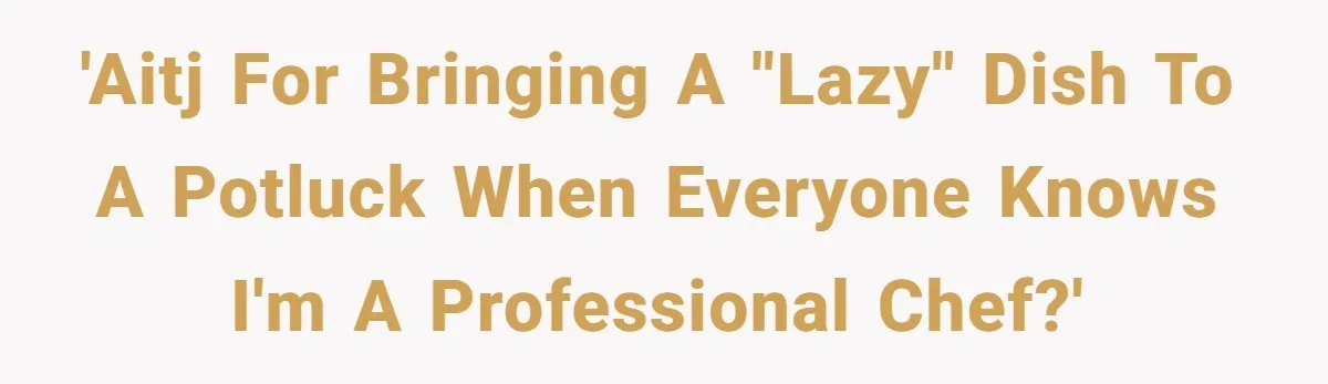 Professional Chef Brings Store-Bought Hummus To A Potluck, And Her Friends Aren’t Happy 'AITJ for bringing a "lazy" dish to a potluck when everyone knows I'm a professional chef?'