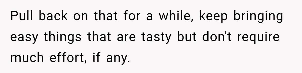 Professional Chef Brings Store-Bought Hummus To A Potluck, And Her Friends Aren’t Happy Pull back on that for a while, keep bringing easy things that are tasty but don't require much effort, if any.