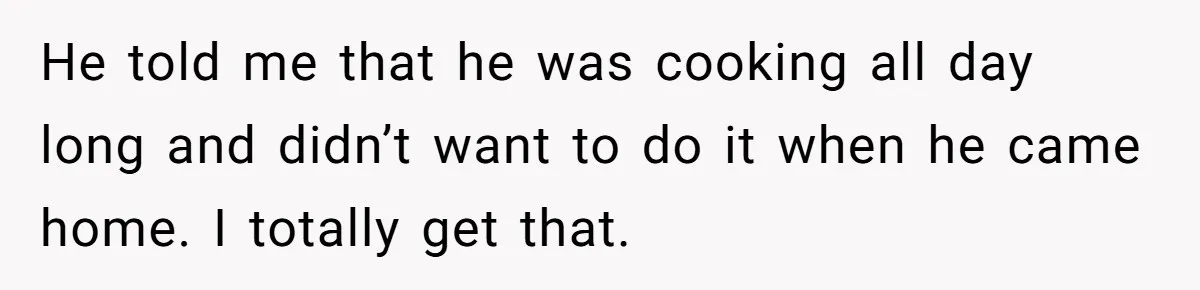 Professional Chef Brings Store-Bought Hummus To A Potluck, And Her Friends Aren’t Happy He told me that he was cooking all day long and didn’t want to do it when he came home. I totally get that.