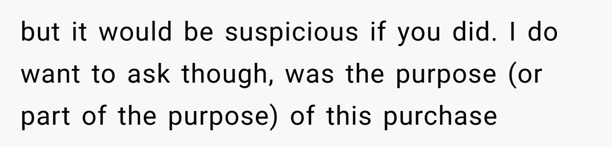 Nephew Buys Uncle's House To Help With Debt, Cousins Call Him A Thief but it would be suspicious if you did. I do want to ask though, was the purpose (or part of the purpose) of this purchase