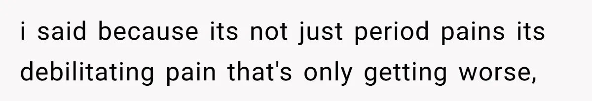 Woman Tells Nurse To Stop Talking Her Out Of Hysterectomy, Ends Up Labeled Combative i said because its not just period pains its debilitating pain that's only getting worse,