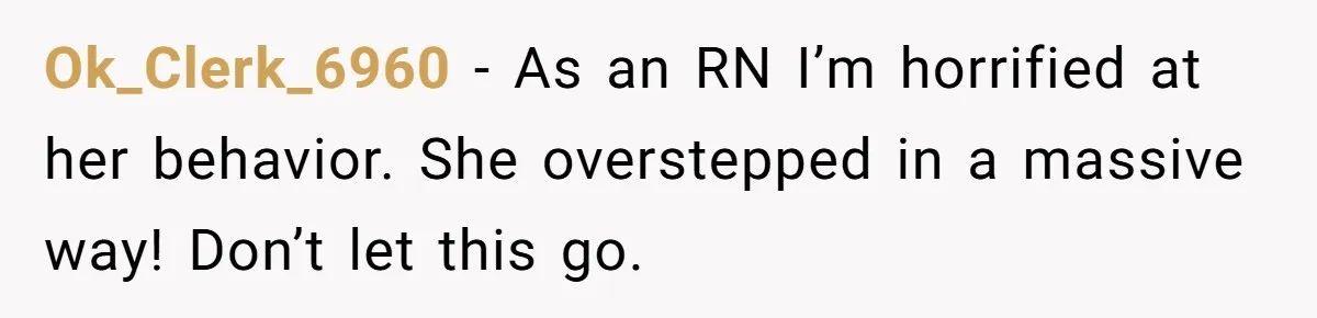 Woman Tells Nurse To Stop Talking Her Out Of Hysterectomy, Ends Up Labeled Combative Ok_Clerk_6960 − As an RN I’m horrified at her behavior. She overstepped in a massive way! Don’t let this go.