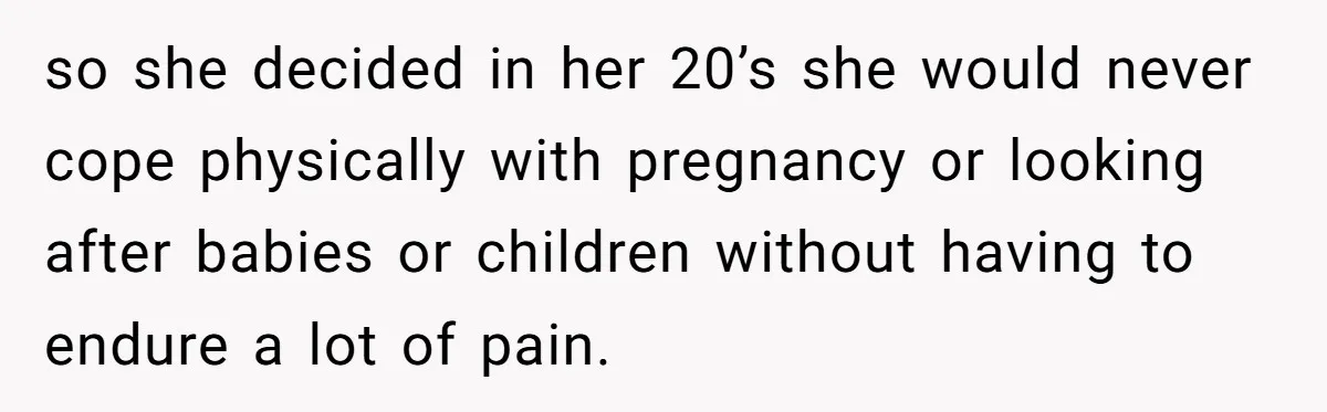 Woman Tells Nurse To Stop Talking Her Out Of Hysterectomy, Ends Up Labeled Combative so she decided in her 20’s she would never cope physically with pregnancy or looking after babies or children without having to endure a lot of pain.