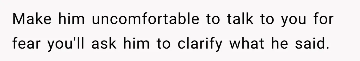 The Boundary Crossing District Manager Who Asked A Bartenders Girlfriend About Their Intimacy Make him uncomfortable to talk to you for fear you'll ask him to clarify what he said.