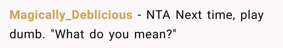 The Boundary Crossing District Manager Who Asked A Bartenders Girlfriend About Their Intimacy Magically_Deblicious − NTA Next time, play dumb. "What do you mean?"