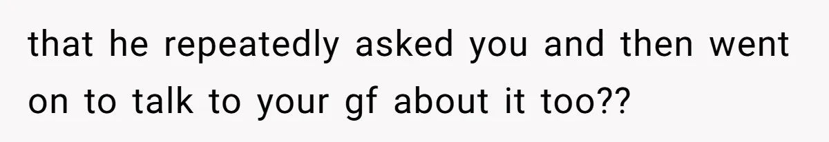 The Boundary Crossing District Manager Who Asked A Bartenders Girlfriend About Their Intimacy that he repeatedly asked you and then went on to talk to your gf about it too??