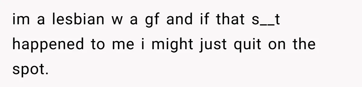 The Boundary Crossing District Manager Who Asked A Bartenders Girlfriend About Their Intimacy im a lesbian w a gf and if that s__t happened to me i might just quit on the spot.