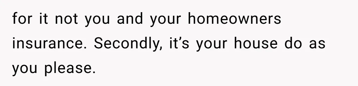 Man Refuses To Let Friends Use His Backyard For Wedding After They Tell Him He Can’t Bring A Plus-One for it not you and your homeowners insurance. Secondly, it’s your house do as you please.