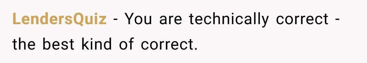 LendersQuiz − You are technically correct - the best kind of correct.