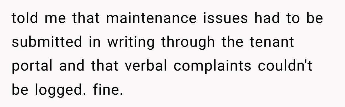 They Told Him to Submit Complaints in Writing. He Sent a 1,847-Word Essay About a Parking Spot told me that maintenance issues had to be submitted in writing through the tenant portal and that verbal complaints couldn't be logged. fine.
