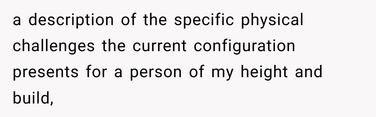 They Told Him to Submit Complaints in Writing. He Sent a 1,847-Word Essay About a Parking Spot a description of the specific physical challenges the current configuration presents for a person of my height and build,