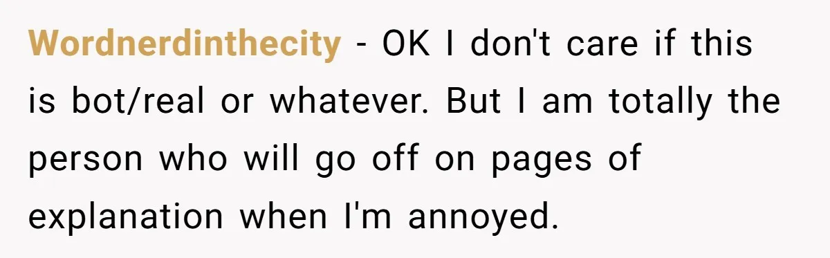 They Told Him to Submit Complaints in Writing. He Sent a 1,847-Word Essay About a Parking Spot Wordnerdinthecity − OK I don't care if this is bot/real or whatever. But I am totally the person who will go off on pages of explanation when I'm annoyed.