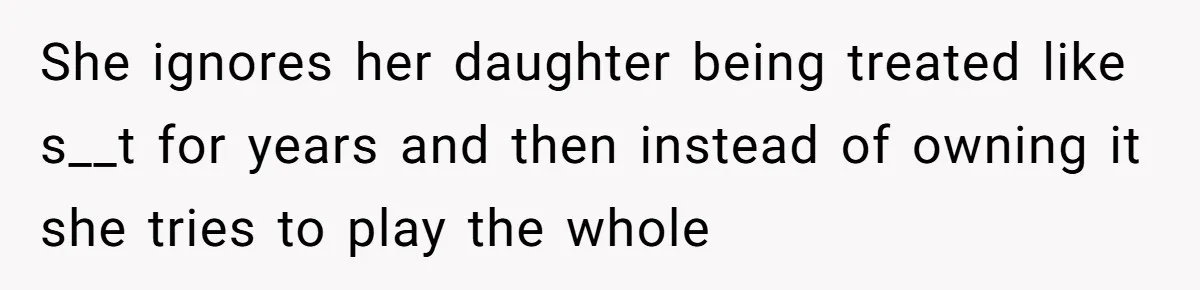 Woman Tells Parents They Don’t Deserve To Walk Sister Down The Aisle After Years Of Favoritism She ignores her daughter being treated like s__t for years and then instead of owning it she tries to play the whole