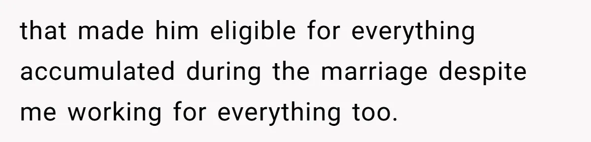 Divorced Mother Lets Ex Husband Rant In Court Over Kids Birthday Plans, Then She Shows Surprising Evidence that made him eligible for everything accumulated during the marriage despite me working for everything too.