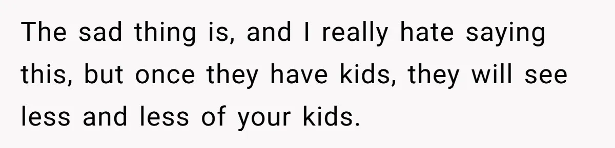Divorced Mother Lets Ex Husband Rant In Court Over Kids Birthday Plans, Then She Shows Surprising Evidence The sad thing is, and I really hate saying this, but once they have kids, they will see less and less of your kids.