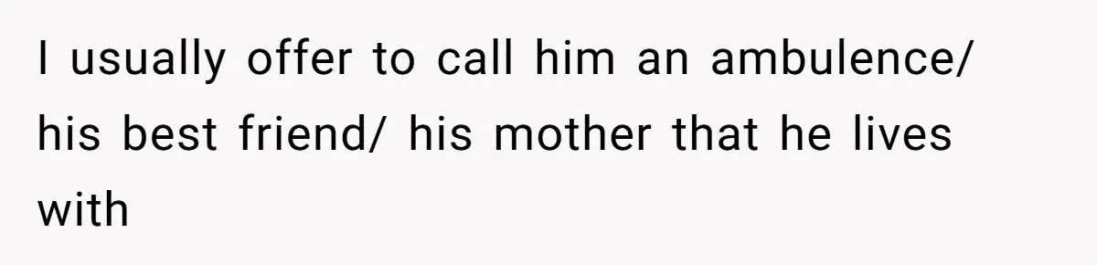 Woman Chooses Her Mental Health Over Her Boyfriends Constant Cycle Of Crisis I usually offer to call him an ambulence/ his best friend/ his mother that he lives with