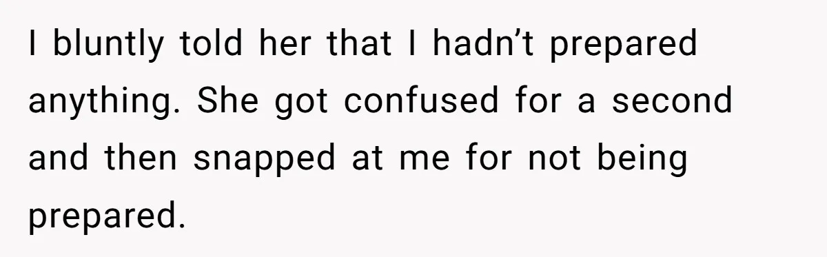 Daughter Exposes Family’s Mistreatment On Social Media After Parents Forget Her On Wedding Day I bluntly told her that I hadn’t prepared anything. She got confused for a second and then snapped at me for not being prepared.