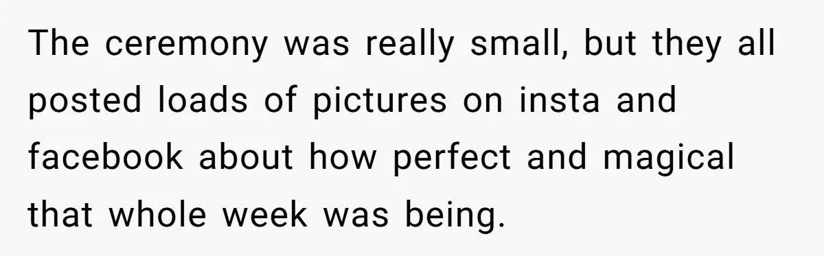 Daughter Exposes Family’s Mistreatment On Social Media After Parents Forget Her On Wedding Day The ceremony was really small, but they all posted loads of pictures on insta and facebook about how perfect and magical that whole week was being.