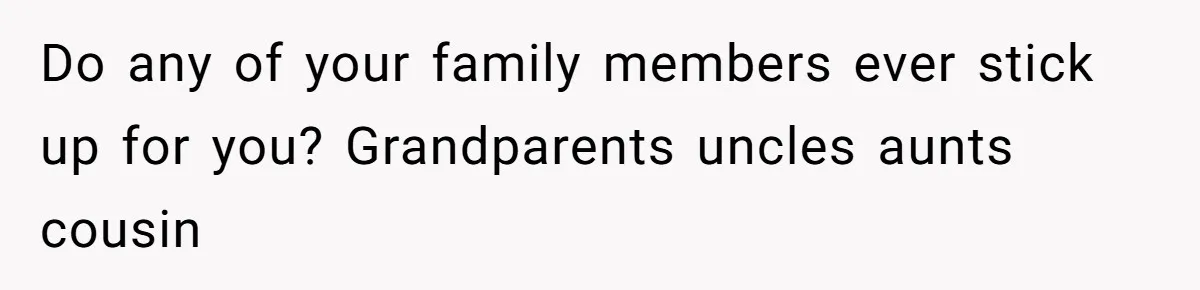 Daughter Exposes Family’s Mistreatment On Social Media After Parents Forget Her On Wedding Day Do any of your family members ever stick up for you? Grandparents uncles aunts cousin