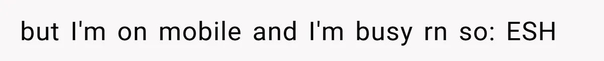 but I'm on mobile and I'm busy rn so: ESH
