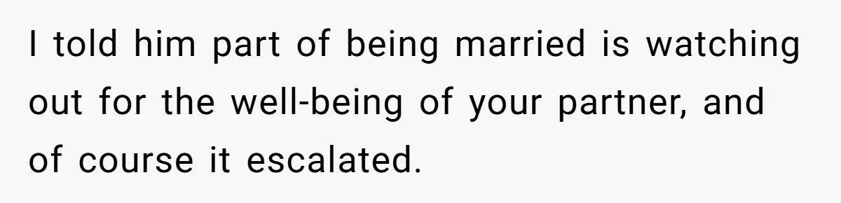Woman Refuses To Stay At Her In-Laws Due To The Heat, But Her Husband Thinks She’s Being Selfish I told him part of being married is watching out for the well-being of your partner, and of course it escalated.