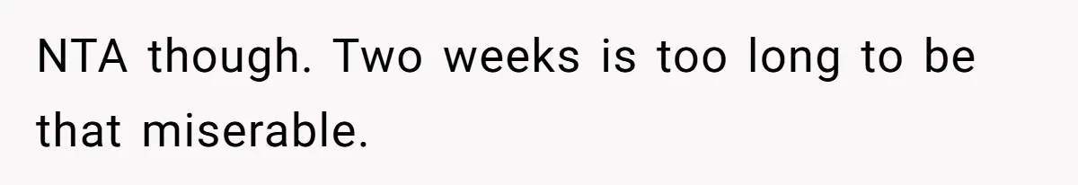 Woman Refuses To Stay At Her In-Laws Due To The Heat, But Her Husband Thinks She’s Being Selfish NTA though. Two weeks is too long to be that miserable.