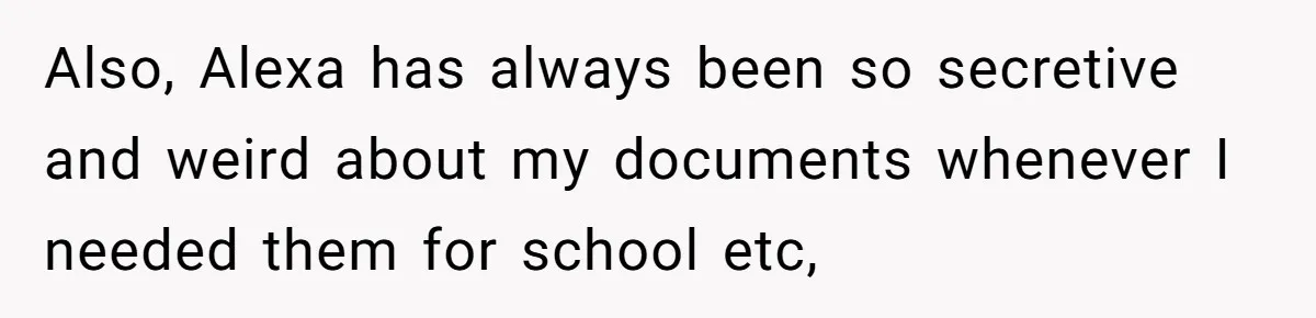 Daughter Takes DNA Test Against Mother’s Wishes To Find Out If She Shares DNA With Her Parents Also, Alexa has always been so secretive and weird about my documents whenever I needed them for school etc,