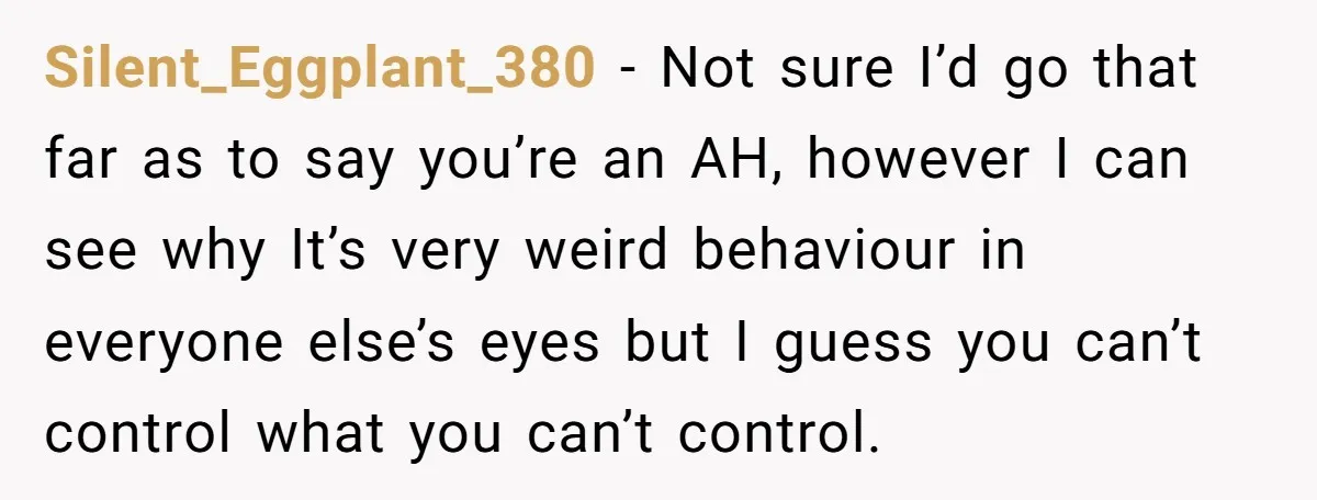 He Barely Knew His Coworker, So Why Did His Death Hit Him So Hard? Silent_Eggplant_380 − Not sure I’d go that far as to say you’re an AH, however I can see why It’s very weird behaviour in everyone else’s eyes but I guess...
