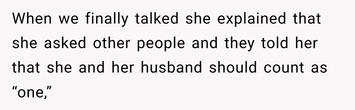 Friend Expects Man To Pay More For Ubers Because She’s Married, Is She Right? When we finally talked she explained that she asked other people and they told her that she and her husband should count as “one,”