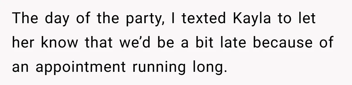 She Brought Her Dog to a Party After Being Promised “No Kids.” Then a Toddler Got Knocked Over The day of the party, I texted Kayla to let her know that we’d be a bit late because of an appointment running long.