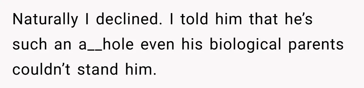 Guy Keeps Mocking Housemate Until She Start Spitting Facts About His Family Naturally I declined. I told him that he’s such an a__hole even his biological parents couldn’t stand him.