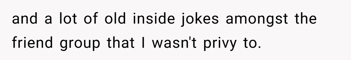 Man Defends His Girlfriends Honor By Targeting Her Friends Deepest Insecurity and a lot of old inside jokes amongst the friend group that I wasn't privy to.