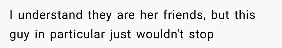 Man Defends His Girlfriends Honor By Targeting Her Friends Deepest Insecurity I understand they are her friends, but this guy in particular just wouldn't stop