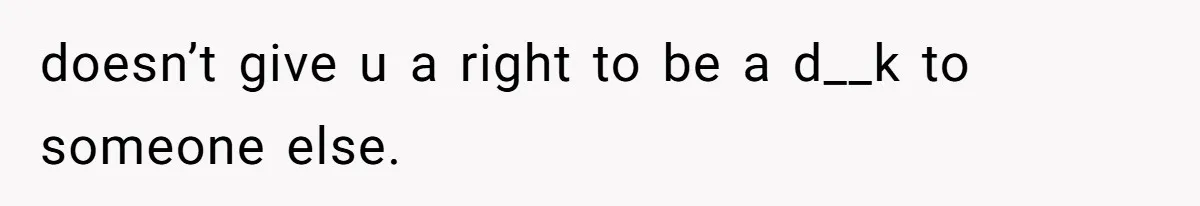 Man Defends His Girlfriends Honor By Targeting Her Friends Deepest Insecurity doesn’t give u a right to be a d__k to someone else.