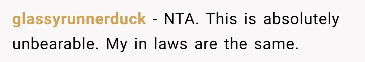 Woman Tells Husband She Won’t Join Family Visit Until House Temperature Changes glassyrunnerduck − NTA. This is absolutely unbearable. My in laws are the same.