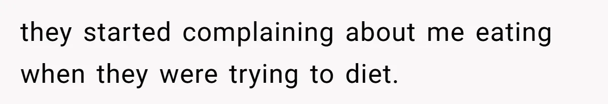 Coworkers Complain To The Boss Because Seeing Someone Eat Is Ruining Their Restrictive Diets they started complaining about me eating when they were trying to diet.