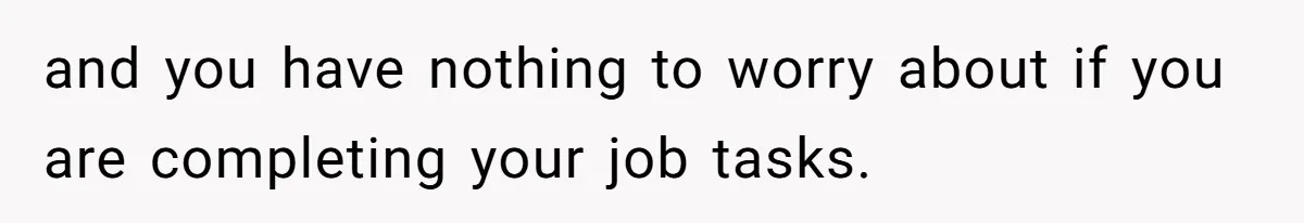 Coworkers Complain To The Boss Because Seeing Someone Eat Is Ruining Their Restrictive Diets and you have nothing to worry about if you are completing your job tasks.