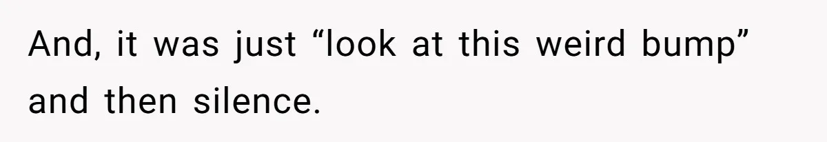 Maid Of Honor Ignores Her Best Friends Cancer Scare To Focus Solely On Her Own Pregnancy And, it was just “look at this weird bump” and then silence.