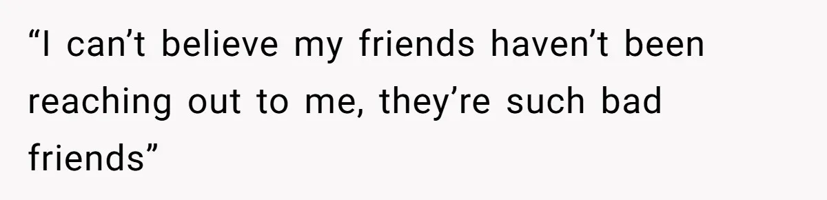 Maid Of Honor Ignores Her Best Friends Cancer Scare To Focus Solely On Her Own Pregnancy “I can’t believe my friends haven’t been reaching out to me, they’re such bad friends”
