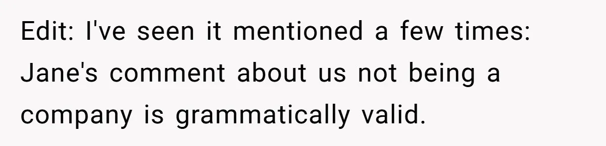 She Defended a Coworker’s Maternity Cover, Now the Whole Office Is Giving Her the Cold Shoulder Edit: I've seen it mentioned a few times: Jane's comment about us not being a company is grammatically valid.