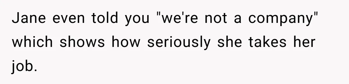 She Defended a Coworker’s Maternity Cover, Now the Whole Office Is Giving Her the Cold Shoulder Jane even told you "we're not a company" which shows how seriously she takes her job.