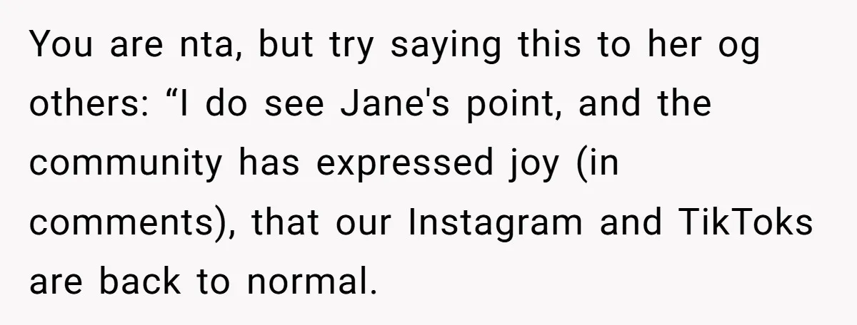 She Defended a Coworker’s Maternity Cover, Now the Whole Office Is Giving Her the Cold Shoulder You are nta, but try saying this to her og others: “I do see Jane's point, and the community has expressed joy (in comments), that our Instagram and TikToks are...