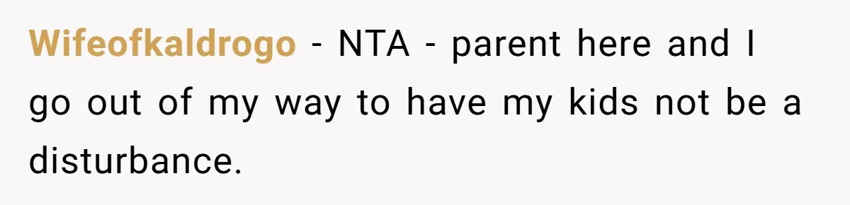 She Asked a Family to Keep Their Child Quiet on a Red-Eye Flight, and It Turned Into an Awkward Standoff Wifeofkaldrogo − NTA - parent here and I go out of my way to have my kids not be a disturbance.