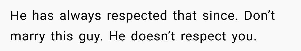 Bride Considers Postponing Wedding After Fiancé Makes Comment About Her Scar He has always respected that since. Don’t marry this guy. He doesn’t respect you.
